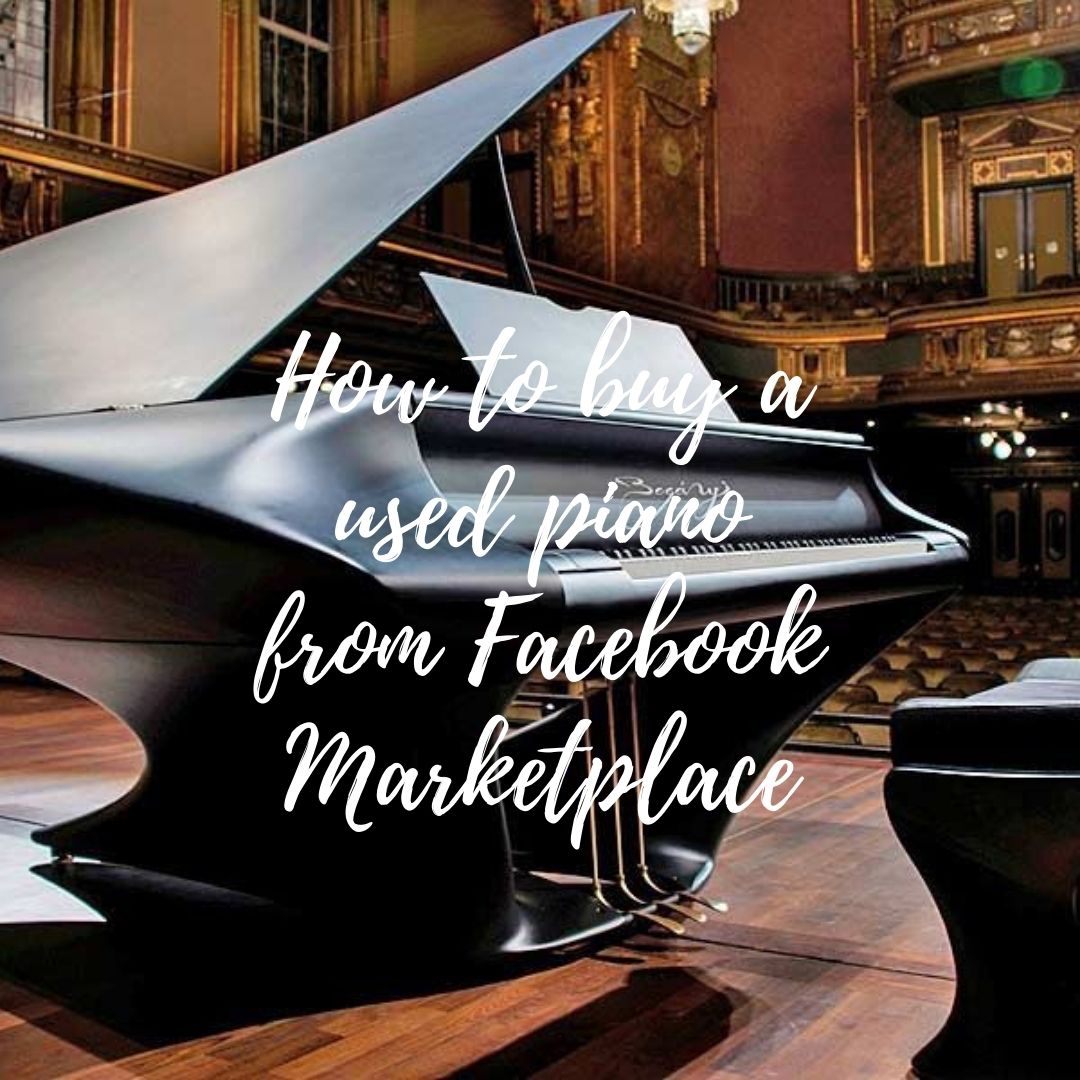 Buying a Used Piano on Facebook Marketplace near me